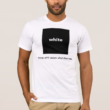 Paradox White T-shirt by YANKAdesigns at Zazzle