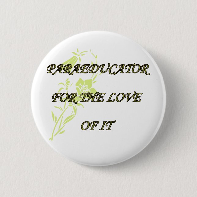 PARAED FOR THE LOVE OF IT PINBACK BUTTON (Front)