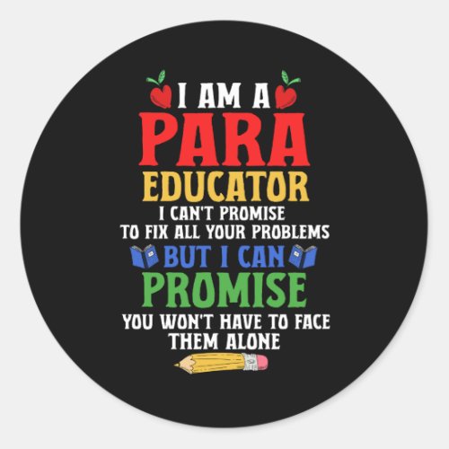 Paraeducator Paraprofessional Sped Teacher Can Pro Classic Round Sticker