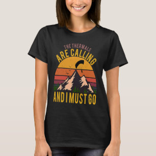 Paraglider The Thermals Are Calling Vintage Paragl T-Shirt