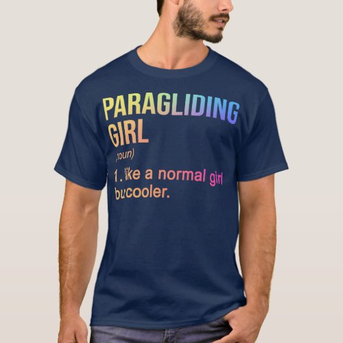 Paragliding Girl Like A Normal Girl But Cooler Par T_Shirt