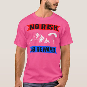 Paragliding Parachute No Risk No Reward Paramotor  T-Shirt