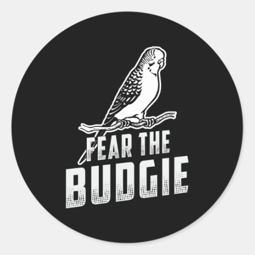 Parakeet Lover Fear The Budgie Budgerigar Budgie Classic Round Sticker