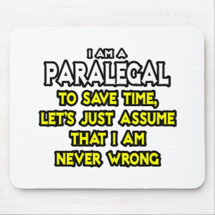 Paralegal...Assume I Am Never Wrong Mouse Pad