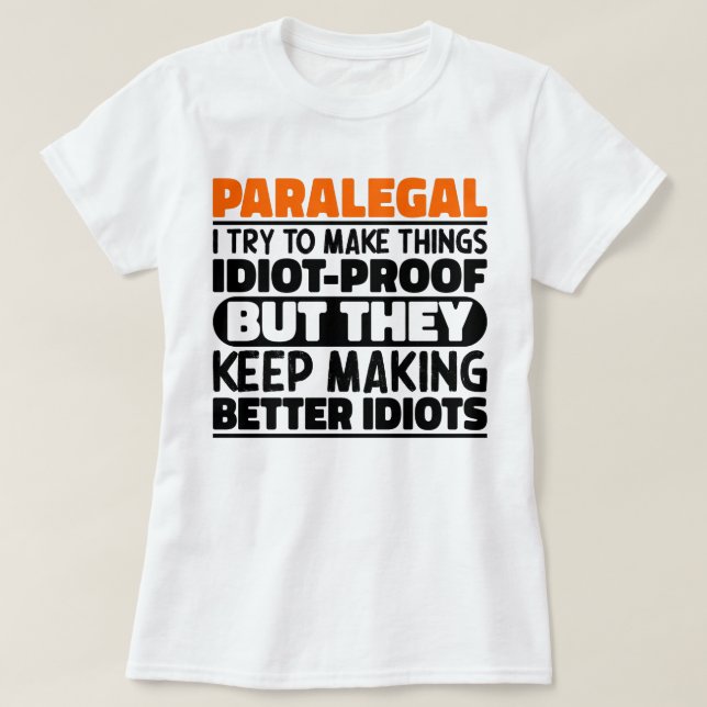 Paralegal I Try To Make Things Funny Sayings  T-Shirt (Design Front)