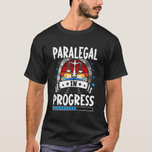 Paralegal In Progress Trainee Student T-Shirt