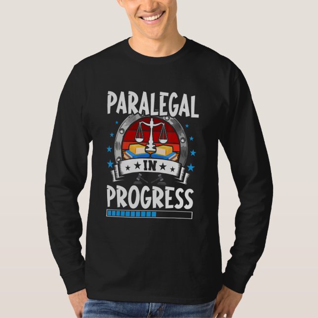 Paralegal In Progress Trainee Student T-Shirt (Front)