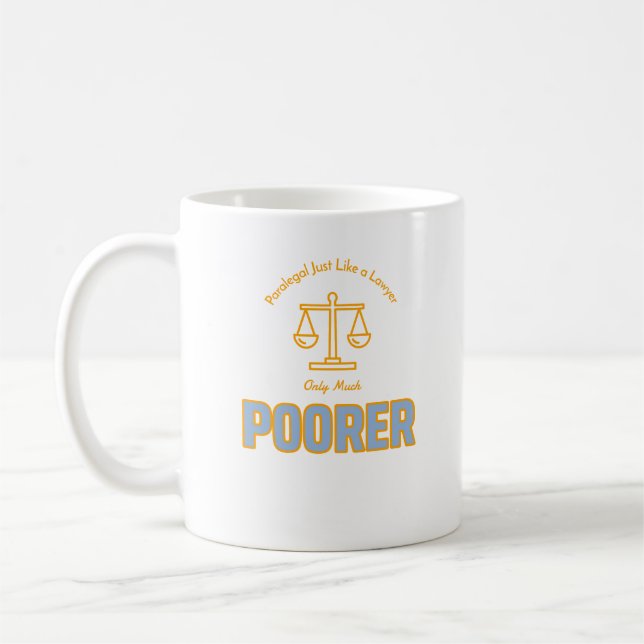 Paralegal Just Like a Lawyer Only Much Poorer  Coffee Mug (Left)