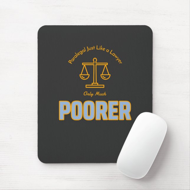 Paralegal Just Like a Lawyer Only Much Poorer  Mouse Pad (With Mouse)