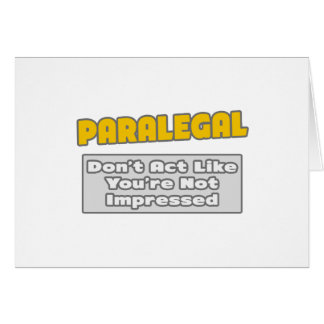 Paralegal .. You're Impressed Cards