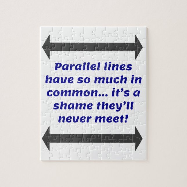 Parallel lines have so much in common, Funny Joke Jigsaw Puzzle (Vertical)