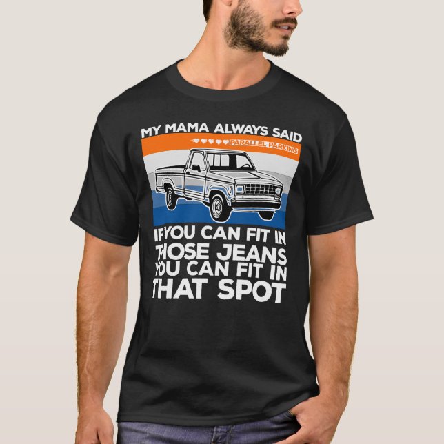 Parallel parking humorous quote  T-Shirt (Front)
