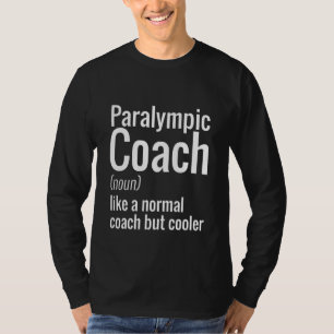 Paralympic Coaches Coaches Are Cooler - Appreciati T-Shirt
