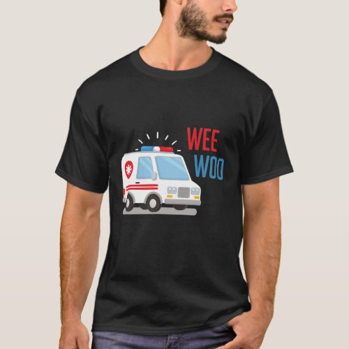 Paramedic Ambulance Car wee woo Hospital EMT T_Shirt