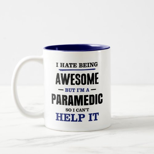 Paramedic Awesome Cant Help It Two_Tone Coffee Mug