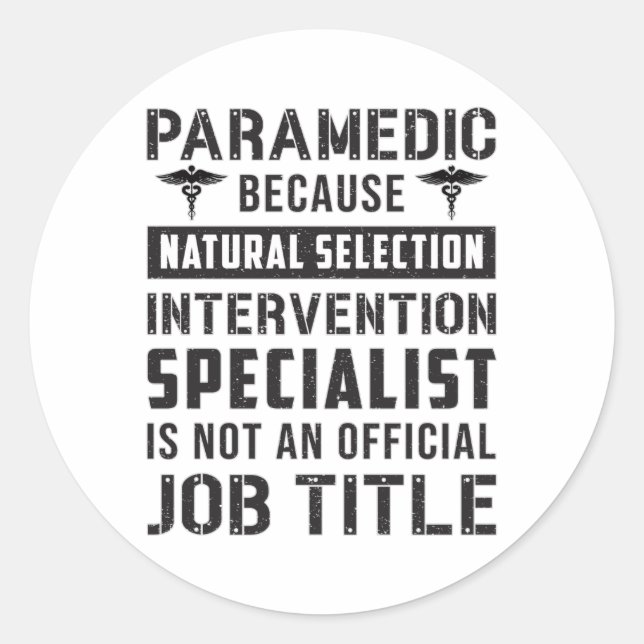 Paramedic Because Natural Selection Ambulance EMT Classic Round Sticker (Front)