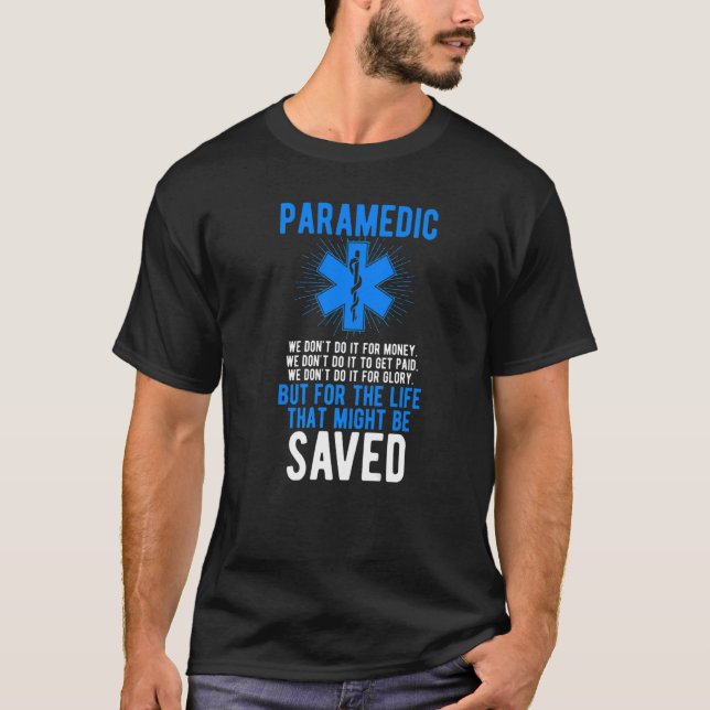 Paramedic Don't Do It For Money Paramedic T-Shirt (Front)