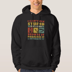 Paramedic EMT Can Sedate And Paralyze Stupid EMS Hoodie