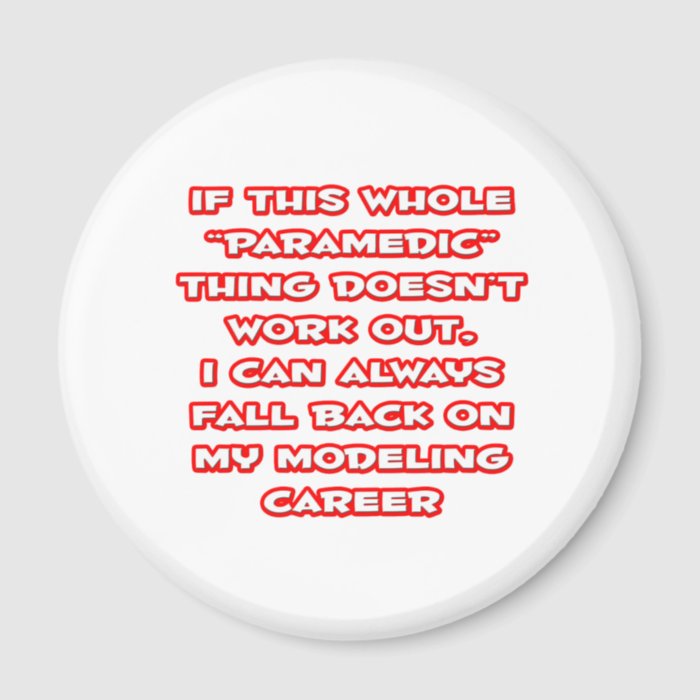 Paramedic HumorModeling Career Fridge Magnet