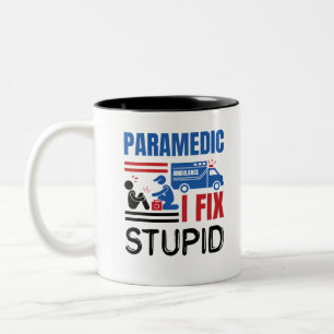 Paramedic I Fix Stupid Funny EMT Two-Tone Coffee Mug