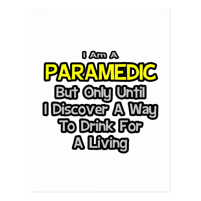 Paramedic Joke  Drink for a Living Postcard