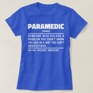 Paramedic Noun Paramedical Employee Humor Quote T-Shirt