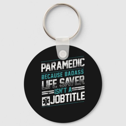 Paramedic Paramedic Because Badass Life Saver Isnt Keychain