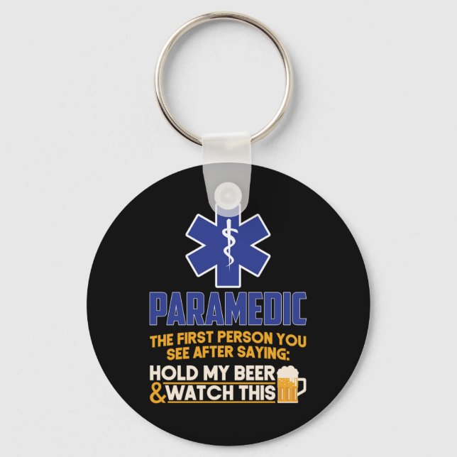 Paramedic Paramedic The First Person You See After Keychain (Front)