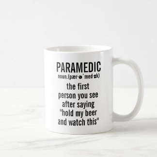 Paramedic the first person you see after you say h coffee mug