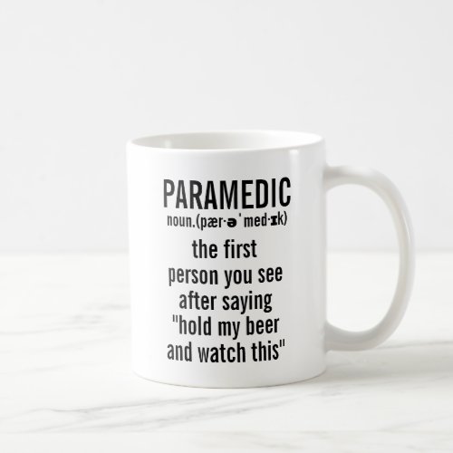 Paramedic the first person you see after you say h coffee mug