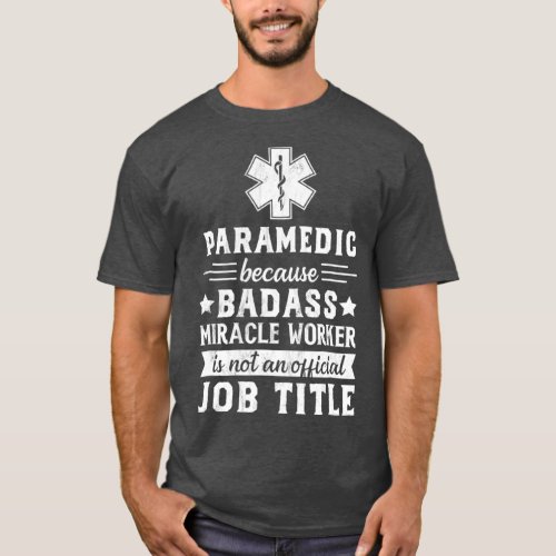 Paramedic Tshirt  Paramedic Because Badass
