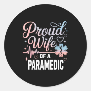 Paramedic Wife Proud Wife Of An Paramedic Classic Round Sticker