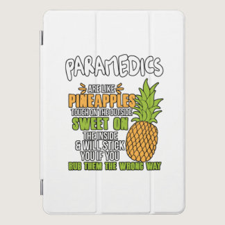 Paramedics Are Like Pineapples. iPad Pro Cover
