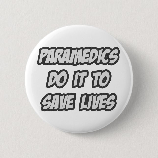Paramedics Do It To Save Lives Button (Front)