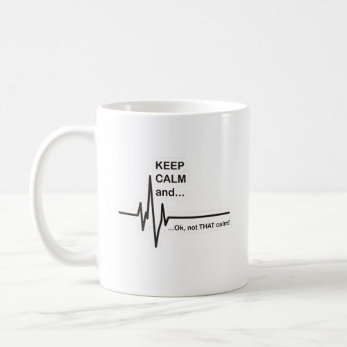 Paramedics Keep Calm Not That Calm Coffee Mug