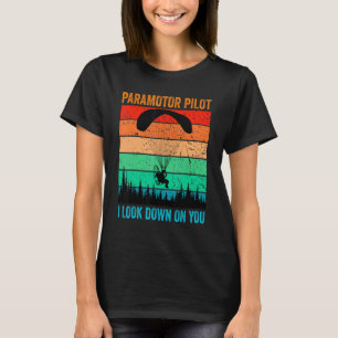 Paramotor Pilot I Look Down on you Vintage Paramo T-Shirt