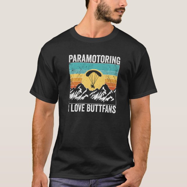 Paramotor Pilot l love Buttfans Paramotoring Premi T-Shirt (Front)