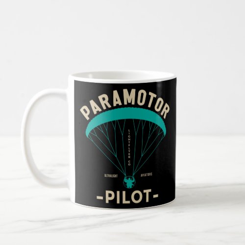 Paramotor Pilot _ Ultralight Aviators Coffee Mug