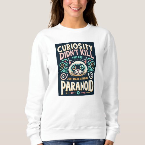 Paranoid Cat Sweatshirt