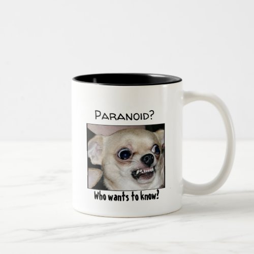 Paranoid Chihuahua Pour out your Anxiety Two_Tone Coffee Mug