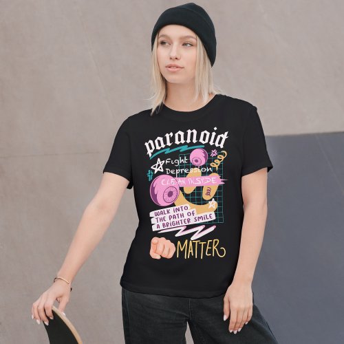 Paranoid Fight Depression Streetwear  T_Shirt