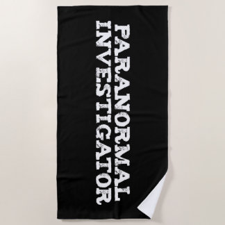 Paranormal Investigator Ghost Hunting Beach Towel