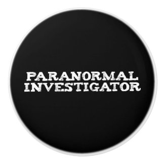 Paranormal Investigator Ghost Hunting Ceramic Knob