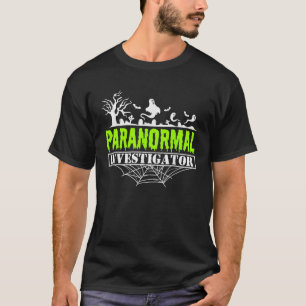 Paranormal Investigator Ghost Hunting Ghost Hunter T-Shirt