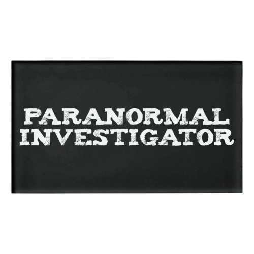 Paranormal Investigator Ghost Hunting Name Tag