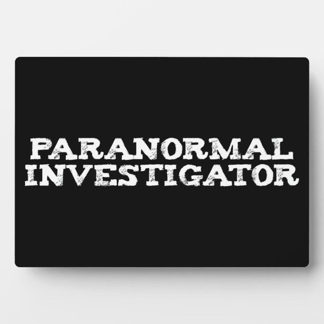 Paranormal Investigator Ghost Hunting Plaque (Front)