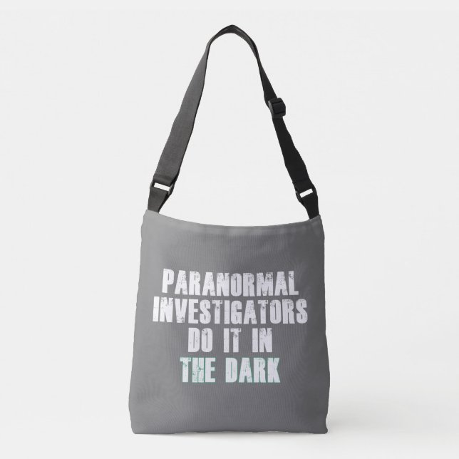 Paranormal Investigators Humor (White) Crossbody Bag (Front)