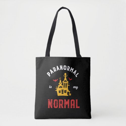 Paranormal Is My Normal Funny Ghost Hunter Puns Tote Bag