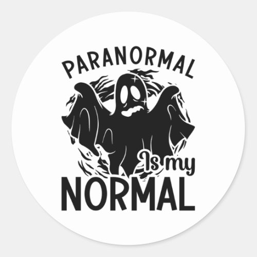 Paranormal Is My Normal Ghost Hunter Ghost Hunting Classic Round Sticker