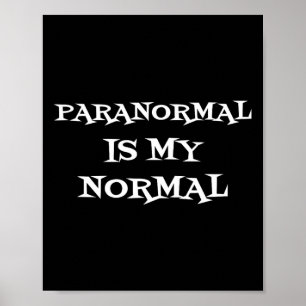 Paranormal Is My Normal Ghost Hunting Shirt Poster